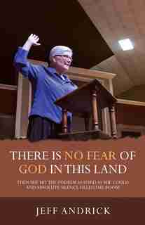 There Is No Fear of God in This Land by Jeff Andrick