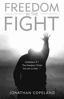 Freedom in the Fight by Jonathan Copeland