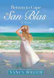 Return to Cape San Blas: A Novel by Nancy Welch