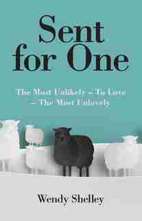 Sent for One by Wendy Shelley