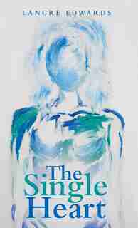 The Single Heart by Langré Edwards