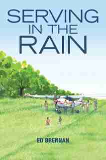 Serving In The Rain by Ed Brennan