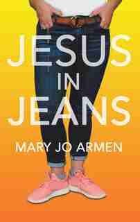 Jesus in Jeans by Mary Jo Armen