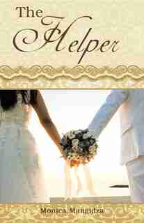 The Helper by Monica Mangidza