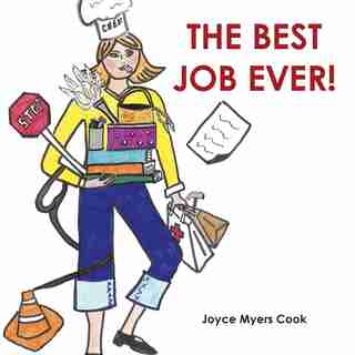 The Best Job Ever! by Joyce Myers Cook