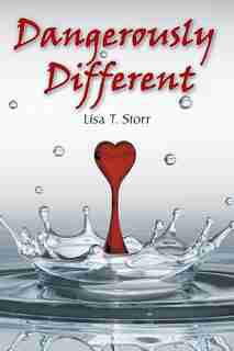Dangerously Different by Lisa T. Storr