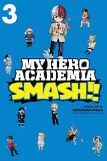 My Hero Academia: Smash!!, Vol. 3 by Hirofumi Neda