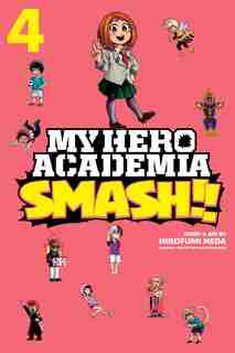 My Hero Academia: Smash!!, Vol. 4 by Hirofumi Neda