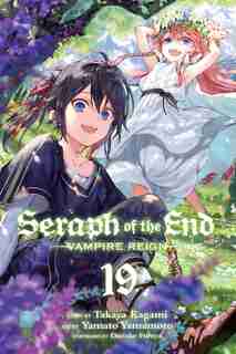 Seraph Of The End, Vol. 19: Vampire Reign by Takaya Kagami