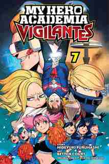 My Hero Academia: Vigilantes, Vol. 7 by HIDEYUKI FURUHASHI