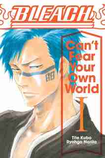 Bleach: Can't Fear Your Own World, Vol. 1 by Ryohgo Narita