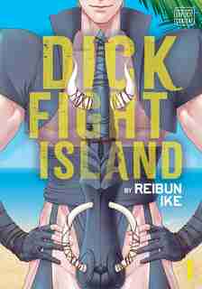 Dick Fight Island, Vol. 1 by Reibun Ike