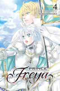 Prince Freya, Vol. 4 by Keiko Ishihara