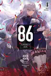 86--eighty-six, Vol. 4 (light Novel): Under Pressure by Asato Asato