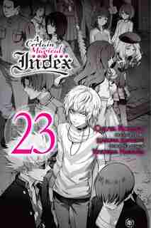A Certain Magical Index, Vol. 23 (manga) by Kazuma Kamachi