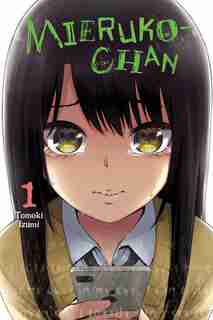 Mieruko-chan, Vol. 1 by Tomoki Izumi