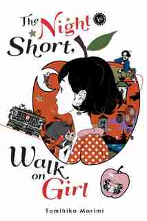 The Night Is Short, Walk On Girl by Tomihiko Morimi