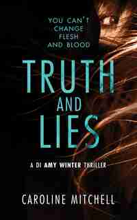 Truth And Lies by Caroline Mitchell