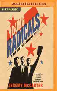 Young Radicals: In The War For American Ideals by Jeremy McCarter