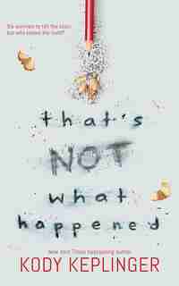 That's Not What Happened by Kody Keplinger