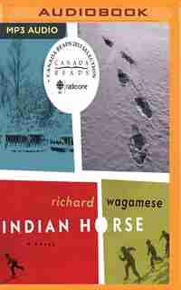 Indian Horse: A Novel by Richard Wagamese