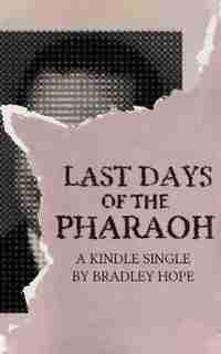 Last Days Of The Pharaoh by Bradley Hope