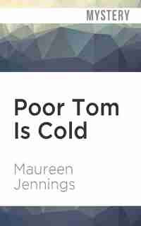 Poor Tom Is Cold by Maureen Jennings