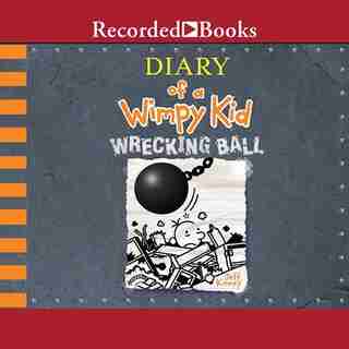 Diary Of A Wimpy Kid: Wrecking Ball by Jeff Kinney