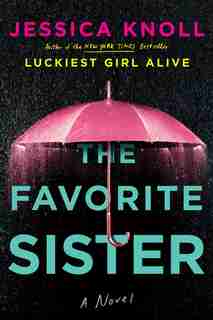 The Favorite Sister by Jessica Knoll