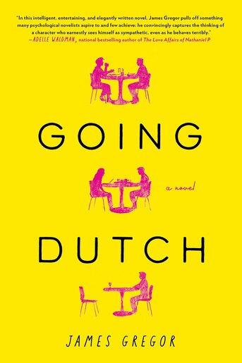 Going Dutch: A Novel by James Gregor