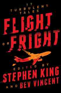 Flight or Fright: 17 Turbulent Tales by Stephen King