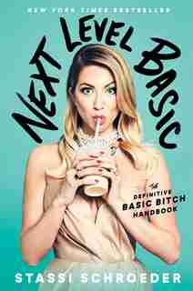 Next Level Basic: The Definitive Basic Bitch Handbook by Stassi Schroeder