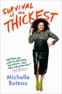 Survival Of The Thickest: Essays by Michelle Buteau