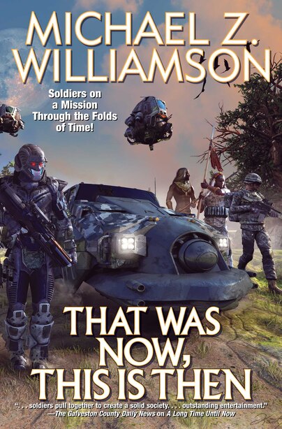 That Was Now This Is Then Book By Michael Z Williamson Hardcover Www Chapters Indigo Ca That Was Now This Is Then Book By Michael Z Williamson Hardcover Www Chapters Indigo Ca