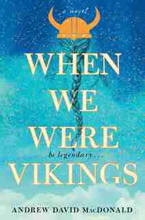 When We Were Vikings de Andrew David MacDonald