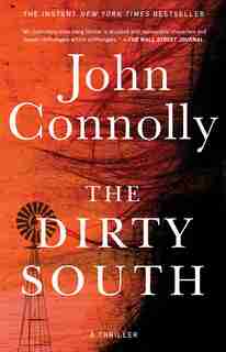 The Dirty South: A Thriller by John Connolly