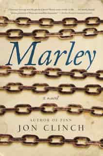 Marley: A Novel by Jon Clinch