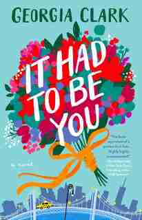 It Had to Be You: A Novel by Georgia Clark