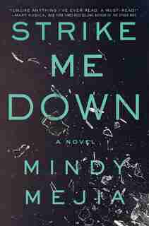 Strike Me Down: A Novel by Mindy Mejia