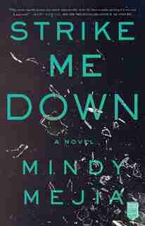 Strike Me Down: A Novel by Mindy Mejia