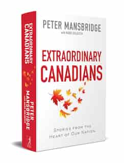 Extraordinary Canadians: Stories from the Heart of Our Nation by Peter Mansbridge