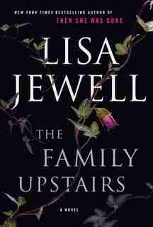 The Family Upstairs: A Novel by Lisa Jewell