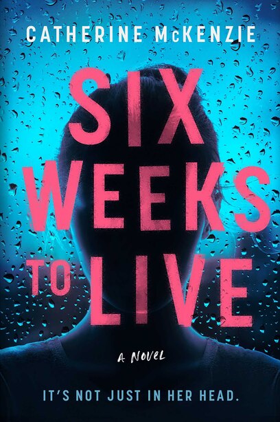 Six Weeks To Live A Novel Book By Catherine Mckenzie Paperback Www Chapters Indigo Ca Six Weeks To Live A Novel Book By Catherine Mckenzie Paperback Www Chapters Indigo Ca