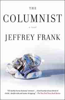 The Columnist by Jeffrey Frank