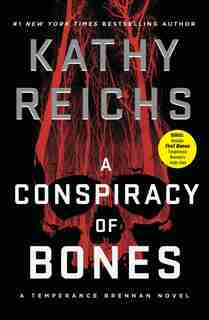 A Conspiracy of Bones by Kathy Reichs