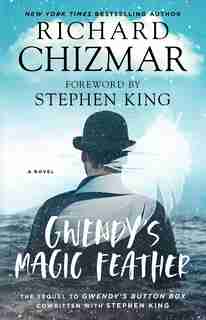 Gwendy's Magic Feather by Richard Chizmar