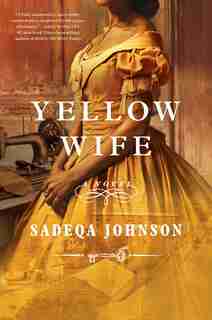 Yellow Wife: A Novel by Sadeqa Johnson