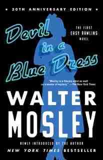 Devil In A Blue Dress (30th Anniversary Edition): An Easy Rawlins Novel by Walter Mosley