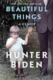 Beautiful Things: A Memoir by Hunter Biden