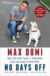 No Days Off: My Life With Type 1 Diabetes And Journey To The Nhl by Max Domi